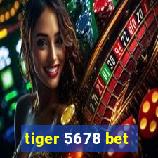 tiger 5678 bet